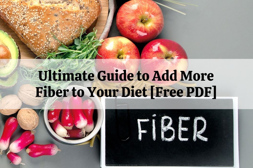 Ultimate Guide to Add More Fiber to Your Diet